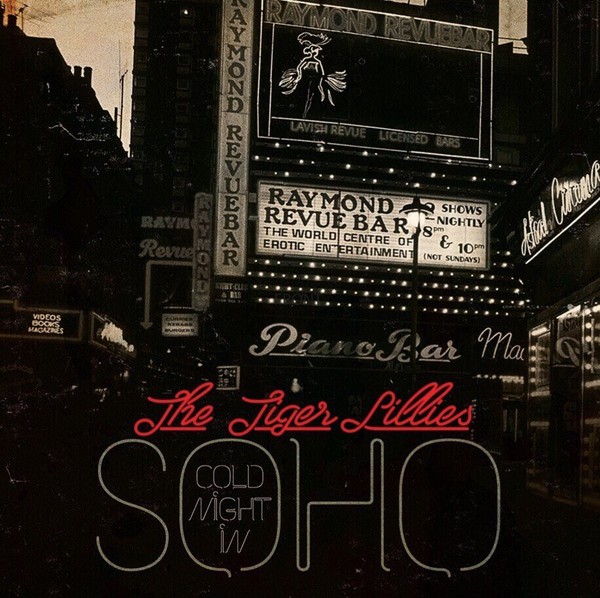 The Tiger Lillies - Cold Night In Soho (2017)